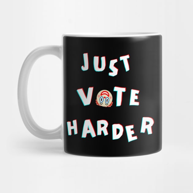 Just Vote Harder by Awake Apparel